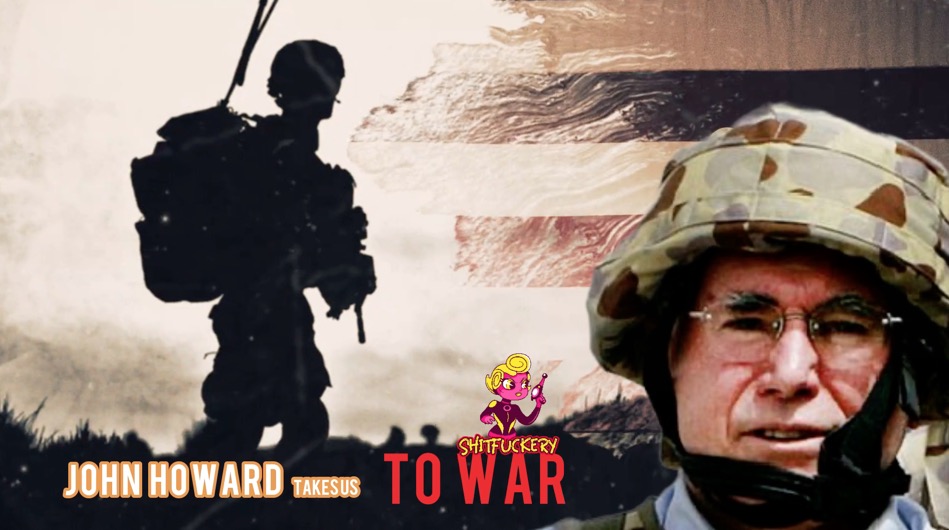 John Howard takes us to war